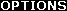 Image:ConsoleEnableOptionsText.gif
